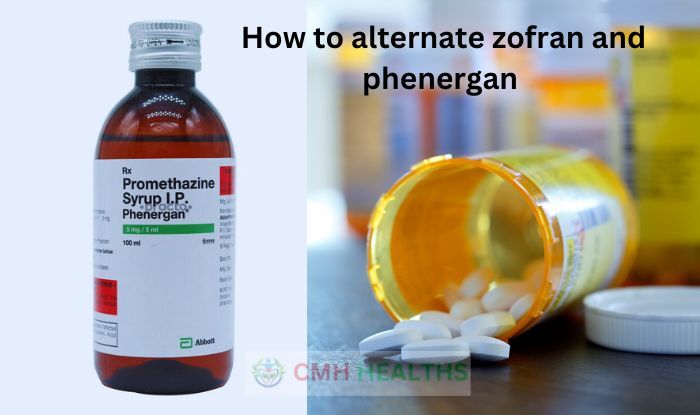 How to alternate zofran and phenergan