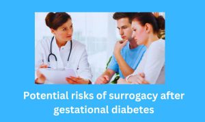 Can you be a surrogate if you had gestational diabetes