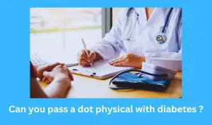 Can you pass a dot physical with diabetes