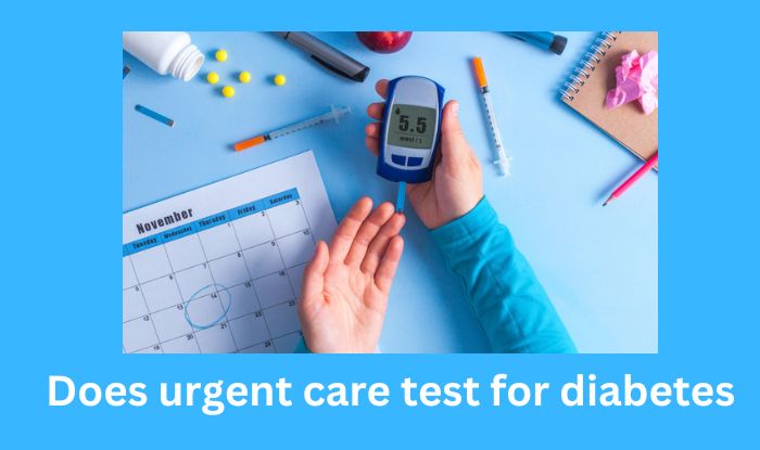 Does urgent care test for diabetes