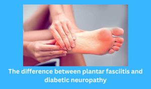 difference between plantar fasciitis and diabetic neuropathy