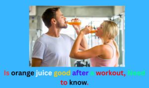 Is orange juice good after a workout