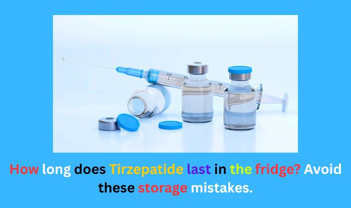 How long does Tirzepatide last in the fridge
