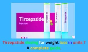 Tirzepatide dosing for weight loss in units