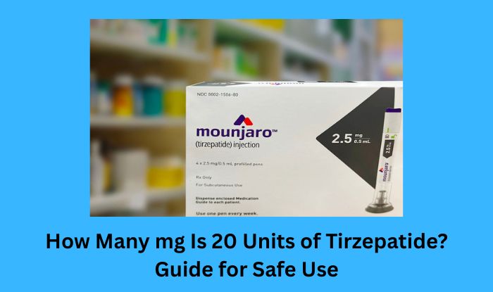 How Many mg Is 20 Units of Tirzepatide