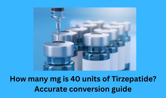 How many mg is 40 units of Tirzepatide