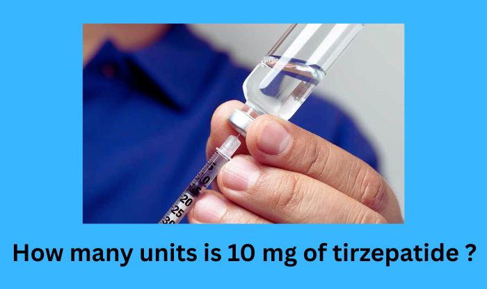 How many units is 10 mg of tirzepatide